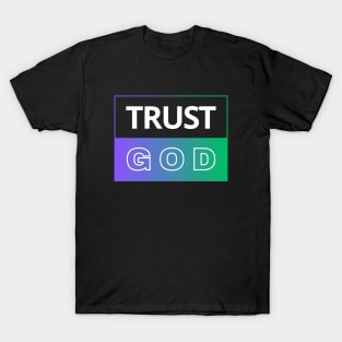 Trust God | Christian T-Shirt